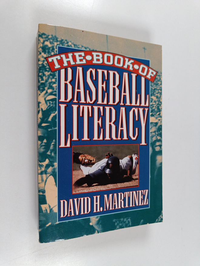 David H. Martinez : The Book of Baseball Literacy