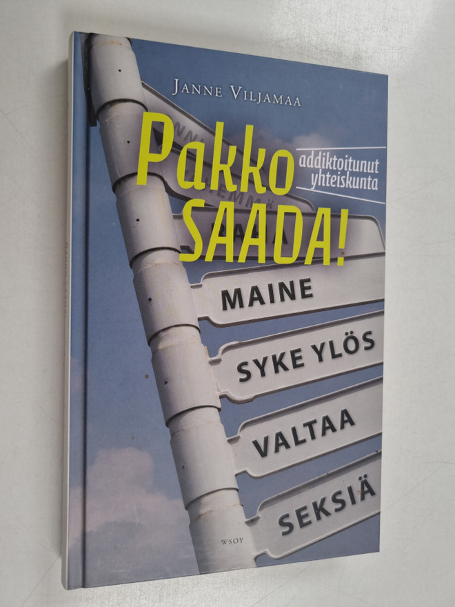 Janne Viljamaa : Pakko saada : addiktoitunut yhteiskunta