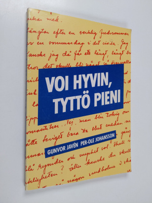 Gunvor Javen : Voi hyvin, tyttö pieni