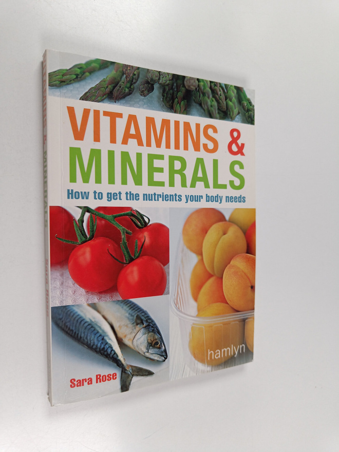 Sara Rose : Vitamins & Minerals : How to get the nutriets...