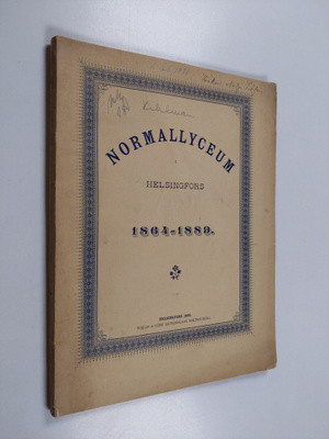 Alfred Kihlman : Normallyceum i Helsingfors : 1864-1889 :...