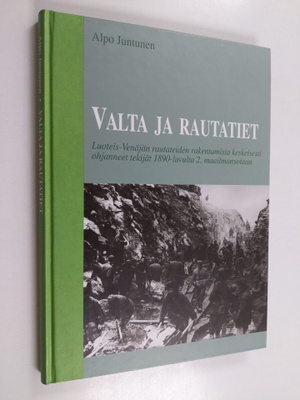 Alpo Juntunen : Valta ja rautatiet : Luoteis-Venäjän raut...