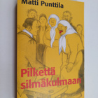 Matti Punttila : Pilkettä silmäkulmaan : kielikaskuista s... - pikkukuva 1
