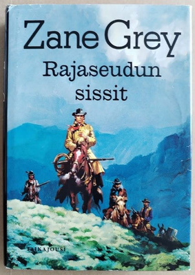 Zane Grey: Rajaseudun sissit