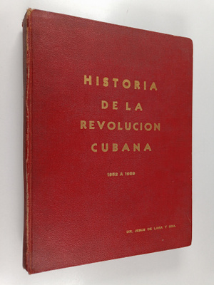 Jesus De Lara : Historia de la revolucion Cubana