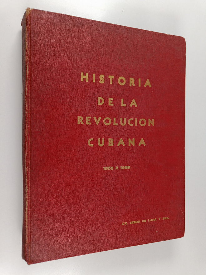 Jesus De Lara : Historia de la revolucion Cubana