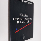 Paavo Haavikko : Erään opportunistin iltapäivä - pikkukuva 1