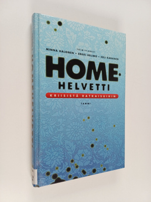 Homehelvetti : kriisistä ratkaisuihin