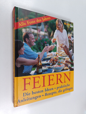 Feiern : die besten Ideen - praktische Anleitungen - Reze...