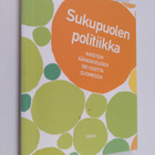Sukupuolen politiikka : naisten äänioikeuden 100 vuotta S... - pikkukuva 1