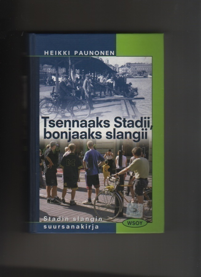 Paunonen: Tsennaaks Stadii, bonjaaks slangii, WSOY 2000, K4