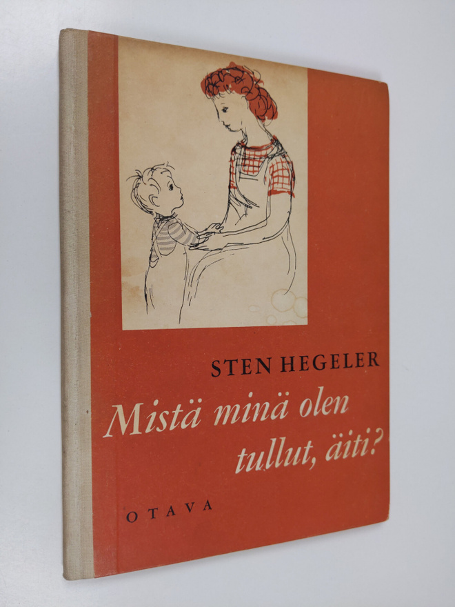 Sten Hegeler : Mistä minä olen tullut, äiti