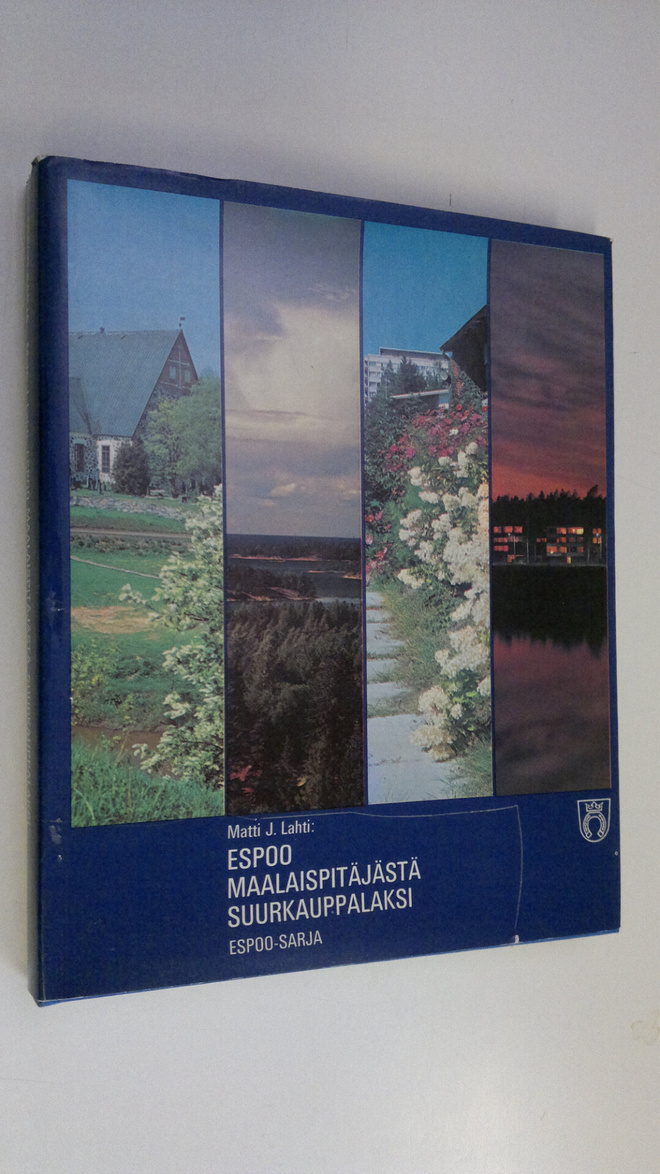 Matti J. Lahti : Espoo maalaispitäjästä suurkauppalaksi