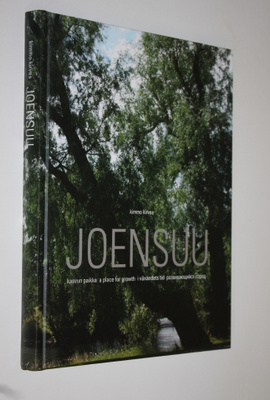 Kimmo Kirves : Joensuu : kasvun paikka = a place for grow...