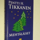 Pentti H. Tikkanen : Mehtäläiset - Kustannus HD 1.p 2005 - pikkukuva 1