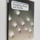 Juhani Ihanus : Swaddling, Shame and Society - pikkukuva 1