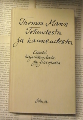 Thomas Mann - Totuudesta ja kauneudesta. Esseitä... (sid.)