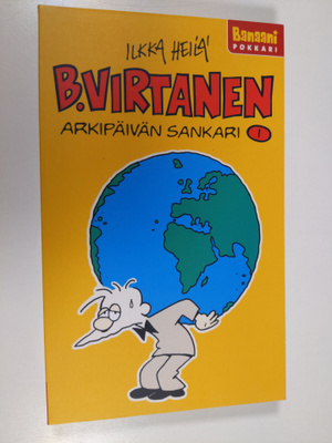Ilkka Heilä : B. Virtanen 1 : Arkipäivän sankari
