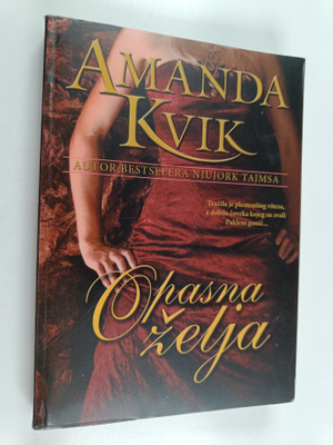 Amanda Kvik : Opasna zelja