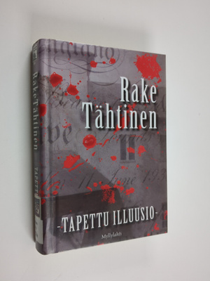 Rake Tähtinen : Tapettu illuusio : jännitysromaani