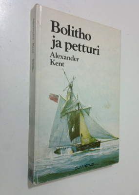 Alexander Kent : Bolitho ja petturi