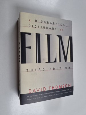 David Thomson : A biographical dictionary of film