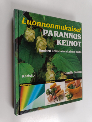 Gunilla Boman : Luonnonmukaiset parannuskeinot : ihmisen ...