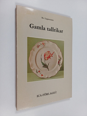 Bo Lagercrantz : Gamla tallrikar : ur tallrikens historia