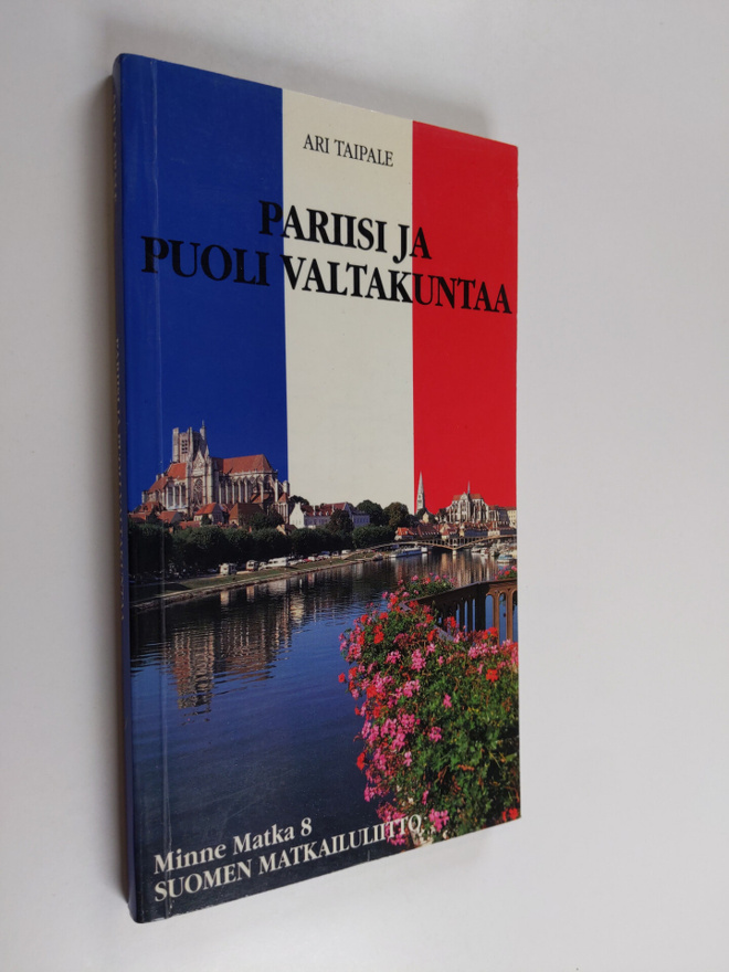 Ari Taipale : Pariisi ja puoli valtakuntaa