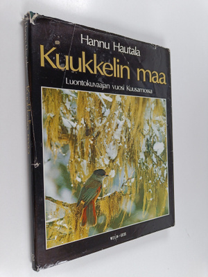 Hannu Hautala : Kuukkelin maa : luontokuvaajan vuosi Kuus...