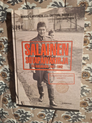 Onttoni Miihkali : Salainen sotapäiväkirja 2p