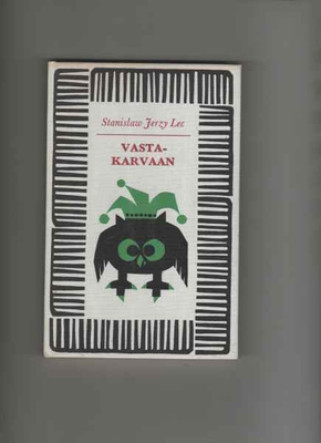 Lec,Stanislaw Jerzy: Vastakarvaan, Weilin+Göös 1968,yvk,1.p