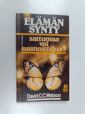 David C. C. Watson : Elämän synty : sattumaa vai suunnitt...