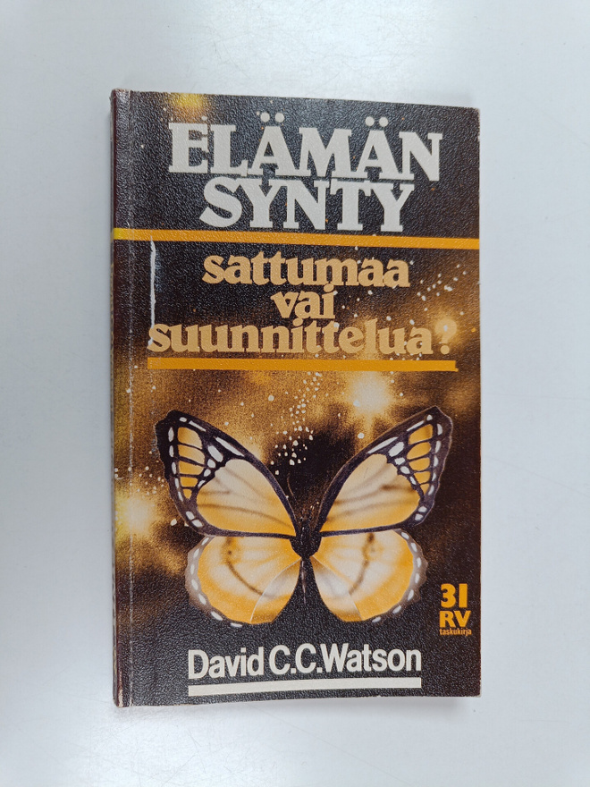 David C. C. Watson : Elämän synty : sattumaa vai suunnitt...