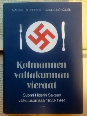 Kolmannen valtakunnan vieraat - Suomi Hitlerin Saksan...