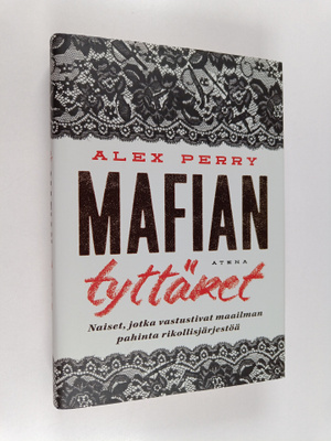 Alex Perry : Mafian tyttäret : naiset, jotka vastustivat ...