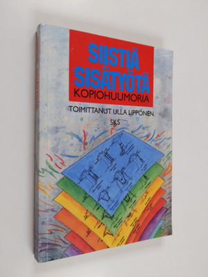 Ulla (toim.) Lipponen : Siistiä sisätyötä : kopiohuumoria