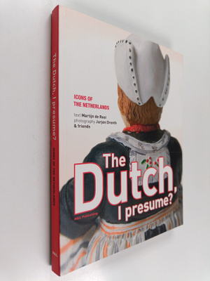 Martijn de Rooi : The Dutch, I Presume? - Icons of the Ne...