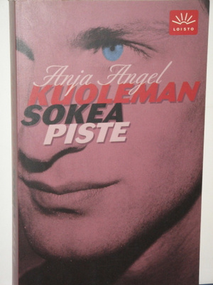 Anja Angel : KUOLEMAN SOKEA PISTE