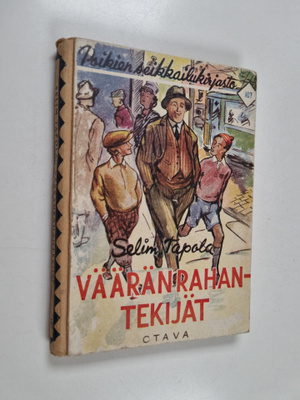Selim Tapola : Vääränrahantekijät : seikkailukertomus