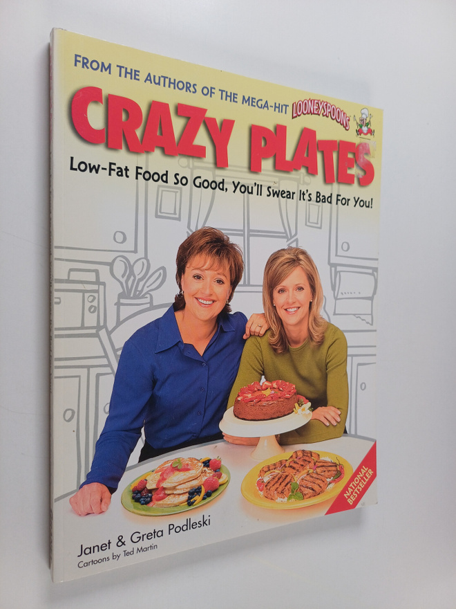 Janet Podleski ym. : Crazy Plates : Low-fat Food So Good,...