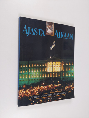 Ajasta aikaan Suomen historian kaannekohtia