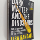 Lisa Randall : Dark matter and the dinosaurs : the astoun... - pikkukuva 1