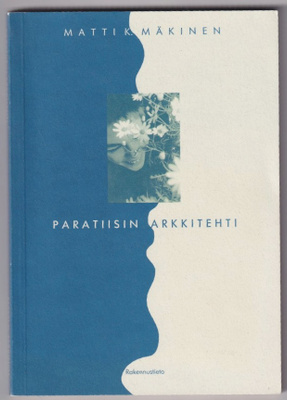 Matti K. Mäkinen: Paratiisin arkkitehti