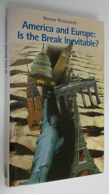 Werner Weidenfeld : America and Europe : is the break ine...