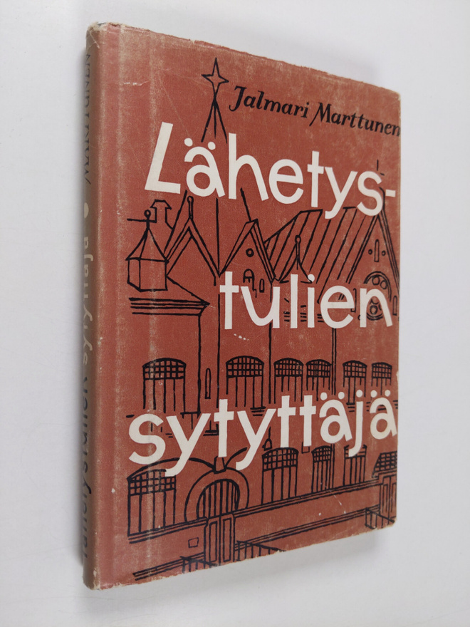 Jalmari Marttunen : Lähetystulien sytyttäjä : Kustaa Adol...