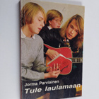 Jorma Parviainen : Tule laulamaan : veisujen taustoja ja ... - pikkukuva 1