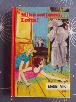 Merri Vik: Mikä sattuma,Lotta!
