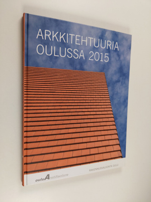 Arkkitehtuuria Oulussa 2015