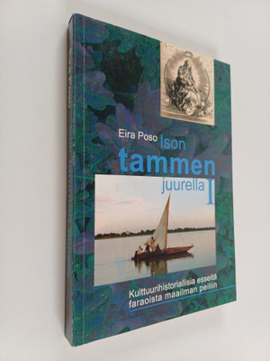 Eira Poso : Ison tammen juurella 1 : Kulttuurihistorialli...